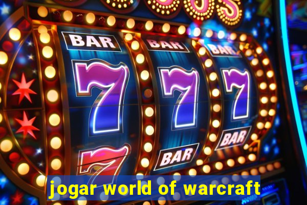 jogar world of warcraft